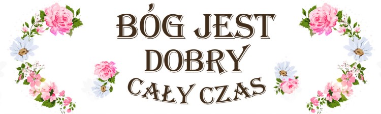 Bóg Jest Dobry Kwiaty _ filiżanka sublimayjna(4) kopia.jpg